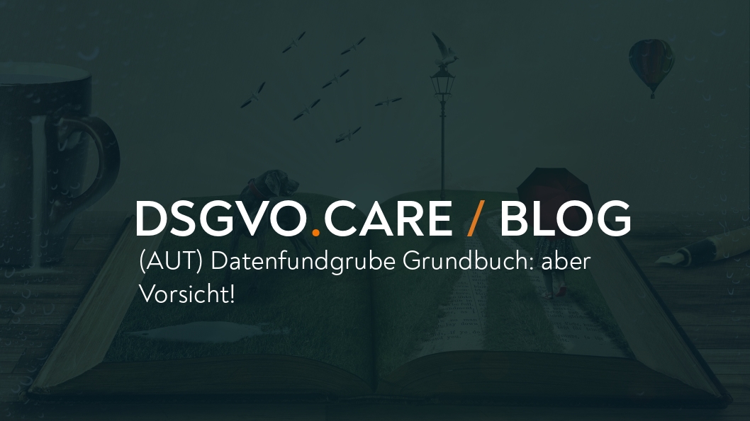 (AUT) Datenfundgrube Grundbuch: aber Vorsicht!