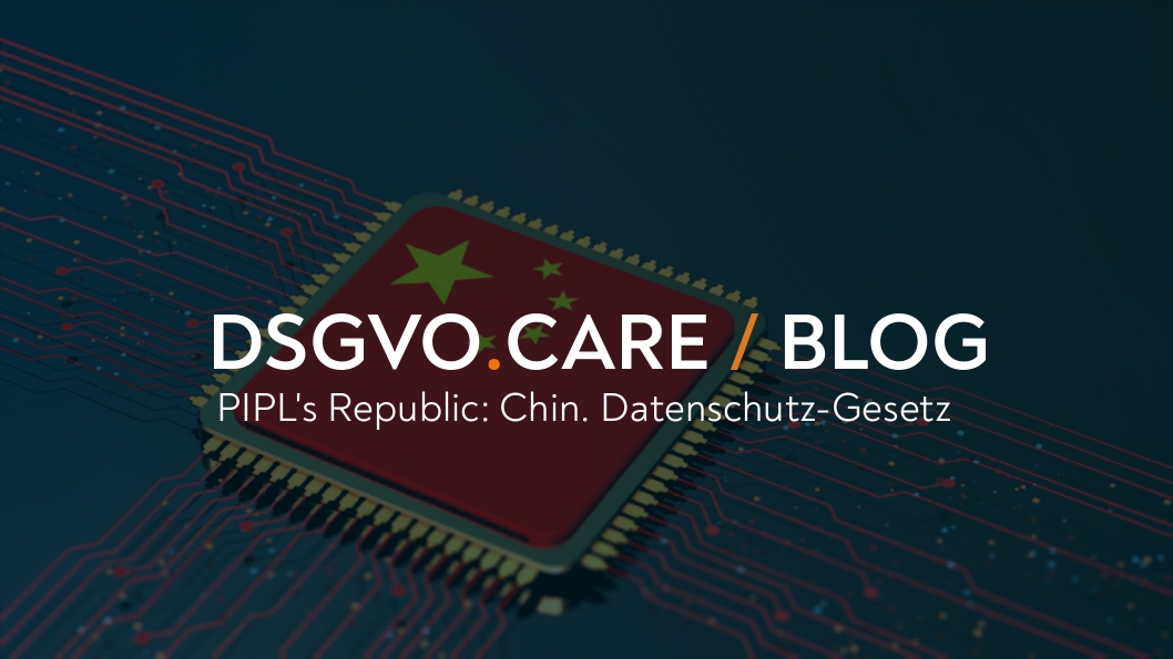 PIPL's Republic: China bekommt ein Datenschutz-Gesetz