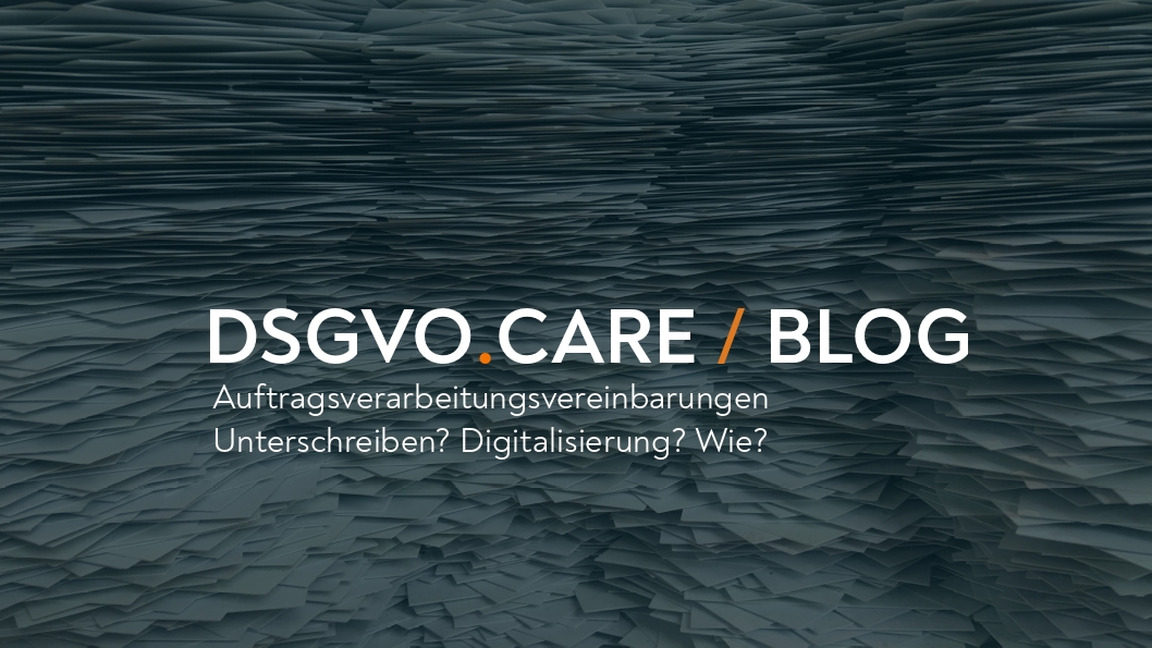 (DEU) Auftragsverarbeitungsvereinbarungen Unterschreiben? Digitalisierung? Wie?