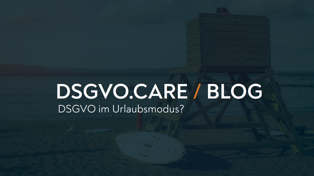 Die DGSVO im Urlaubsmodus