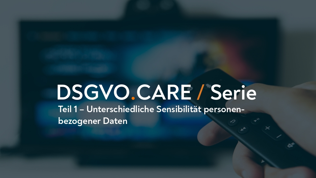 Ratgeber - Unterschiedliche Sensibilit&auml;t personenbezogener Daten - Teil 1