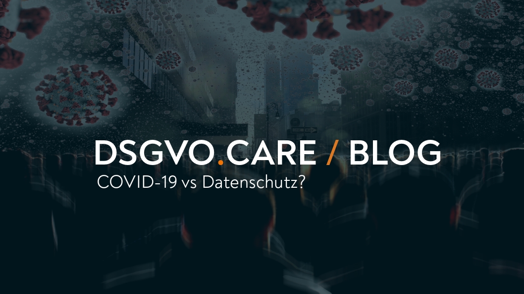 DSGVO und COVID 19 - natürliche Feinde ?