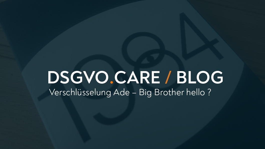 (EU) Verschlüsselung ade - Big Brother hello?