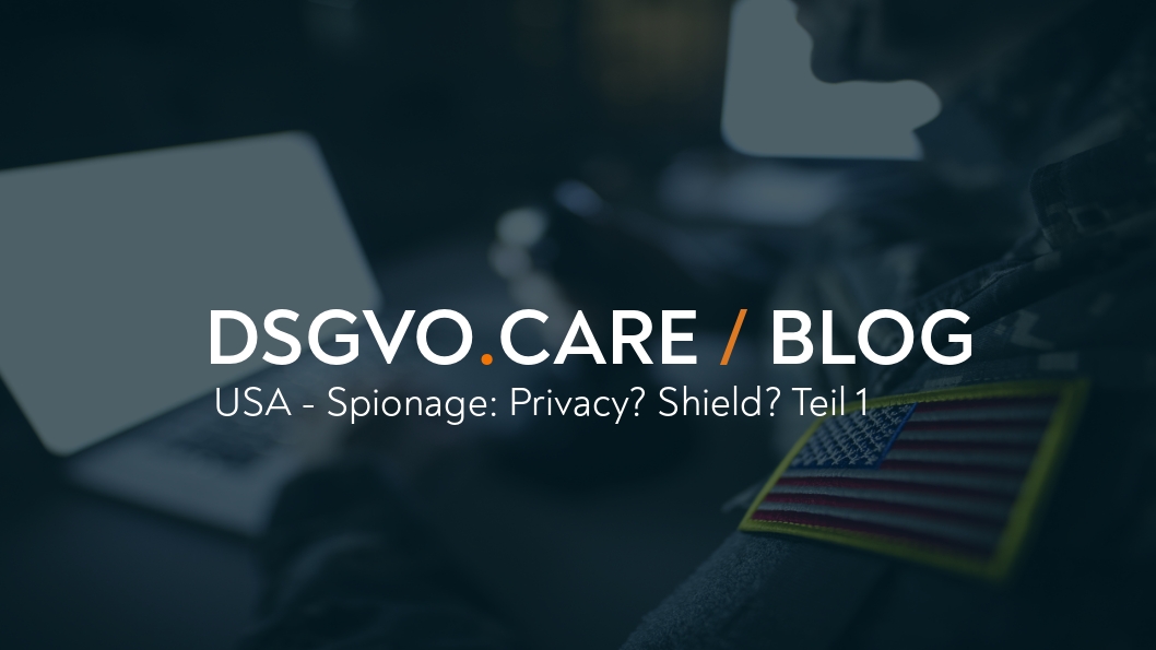 EuGH kippt Privacy Shield: was nun? (EU vs. USA Teil I)