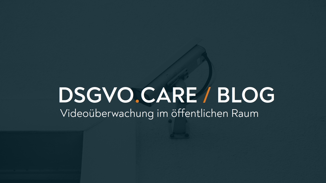 Videoüberwachung im öffentlichen Raum